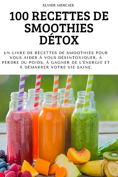 100 Recettes de Smoothies Détox