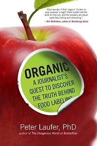 Organic: A Journalist's Quest To Discover The Truth Behind Food Labeling