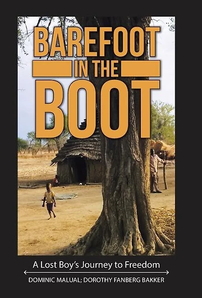 Barefoot the Boot: A Lost Boy's Journey to Freedom