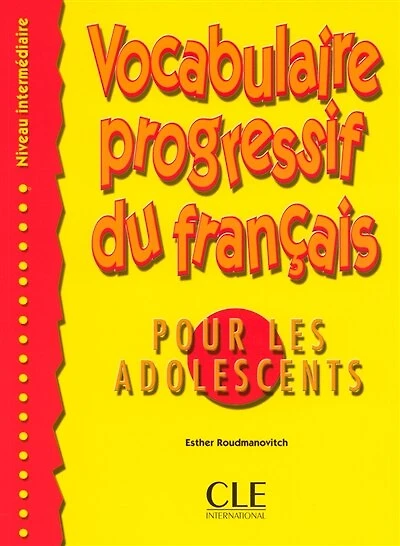 Vocabulaire progressif du français pour les adolescents: niveau intermédiaire