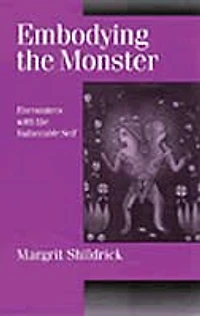 Embodying the Monster: Encounters with Vulnerable Self