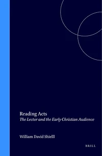 Reading Acts: The Lector and the Early Christian Audience