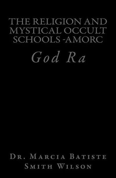The Religion And Mystical Occult Schools -AMORC: God Ra