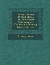 Report Of The United States Entomological Commission, Volume 4, Parts 1883-1885