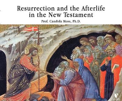 Resurrection And The Afterlife In The New Testament