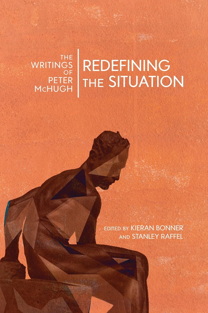Redefining The Situation: Writings of Peter McHugh