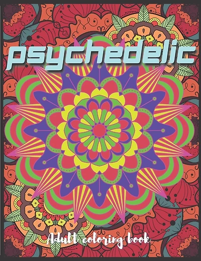 Psychedelic Adult Coloring Book: A Trippy Hippy Psychedelic Coloring book for Acid explorer. A Deep dive into Freedom with full of optical illusions, fractals, Symmetries, Distortions and Glitches. Size 8.5x11". Perfect Trippy coloring book for adults.