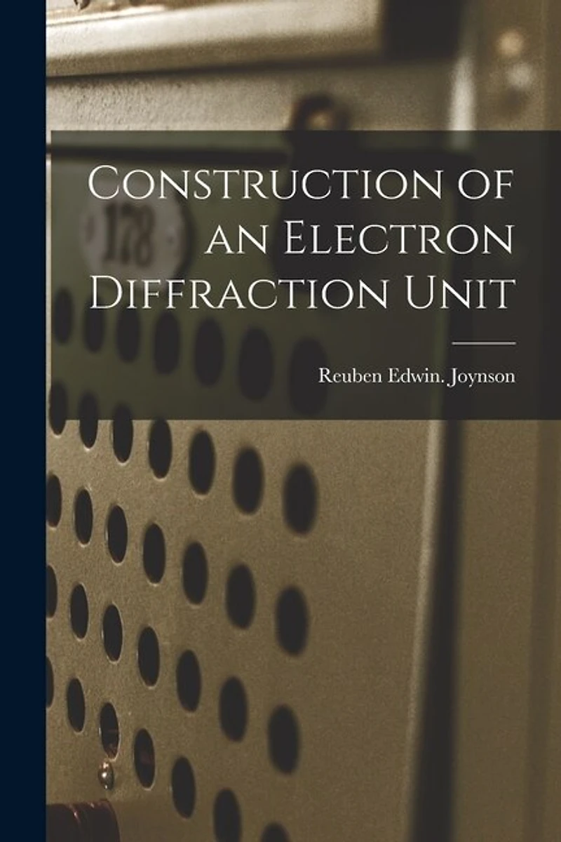 Construction of an Electron Diffraction Unit