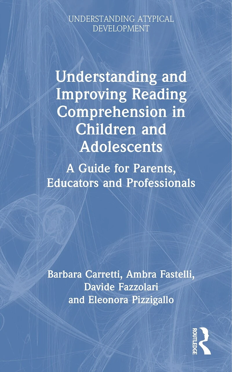 Understanding and Improving Reading Comprehension Children Adolescents: A Guide for Parents, Educators Professionals