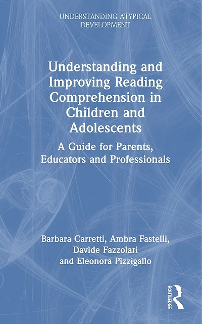 Understanding and Improving Reading Comprehension Children Adolescents: A Guide for Parents, Educators Professionals