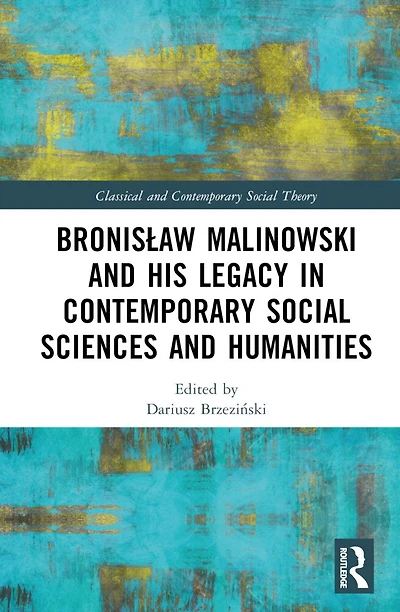 BronisAaw Malinowski and His Legacy Contemporary Social Sciences Humanities: On the Centenary of Argonauts Western Pacific