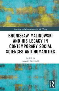 BronisAaw Malinowski and His Legacy Contemporary Social Sciences Humanities: On the Centenary of Argonauts Western Pacific