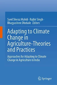 adapting to climate change Agriculture-Theories and Practices: Approaches for agriculture India