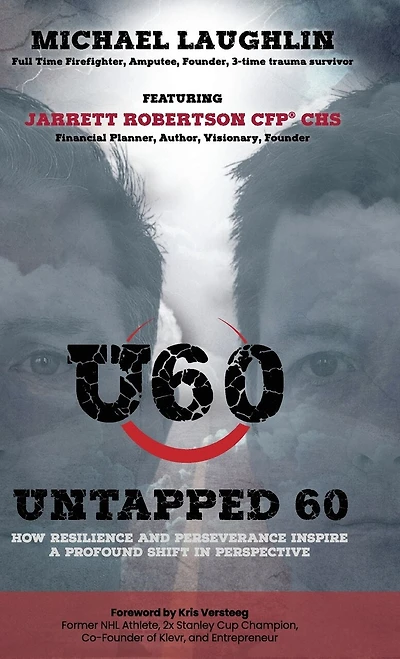 Untapped 60: How Resilience and Perseverance Inspire a Profound Shift in Perspective