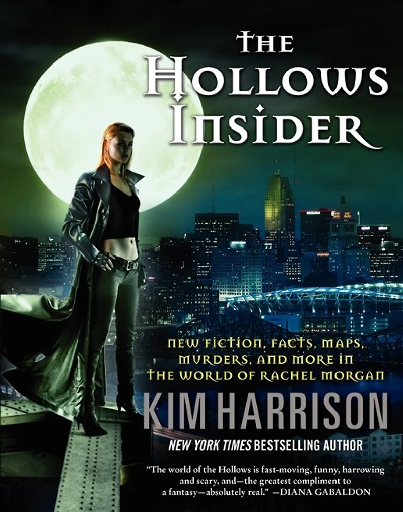the Hollows Insider: New Fiction, Facts, Maps, Murders, and More World of Rachel Morgan