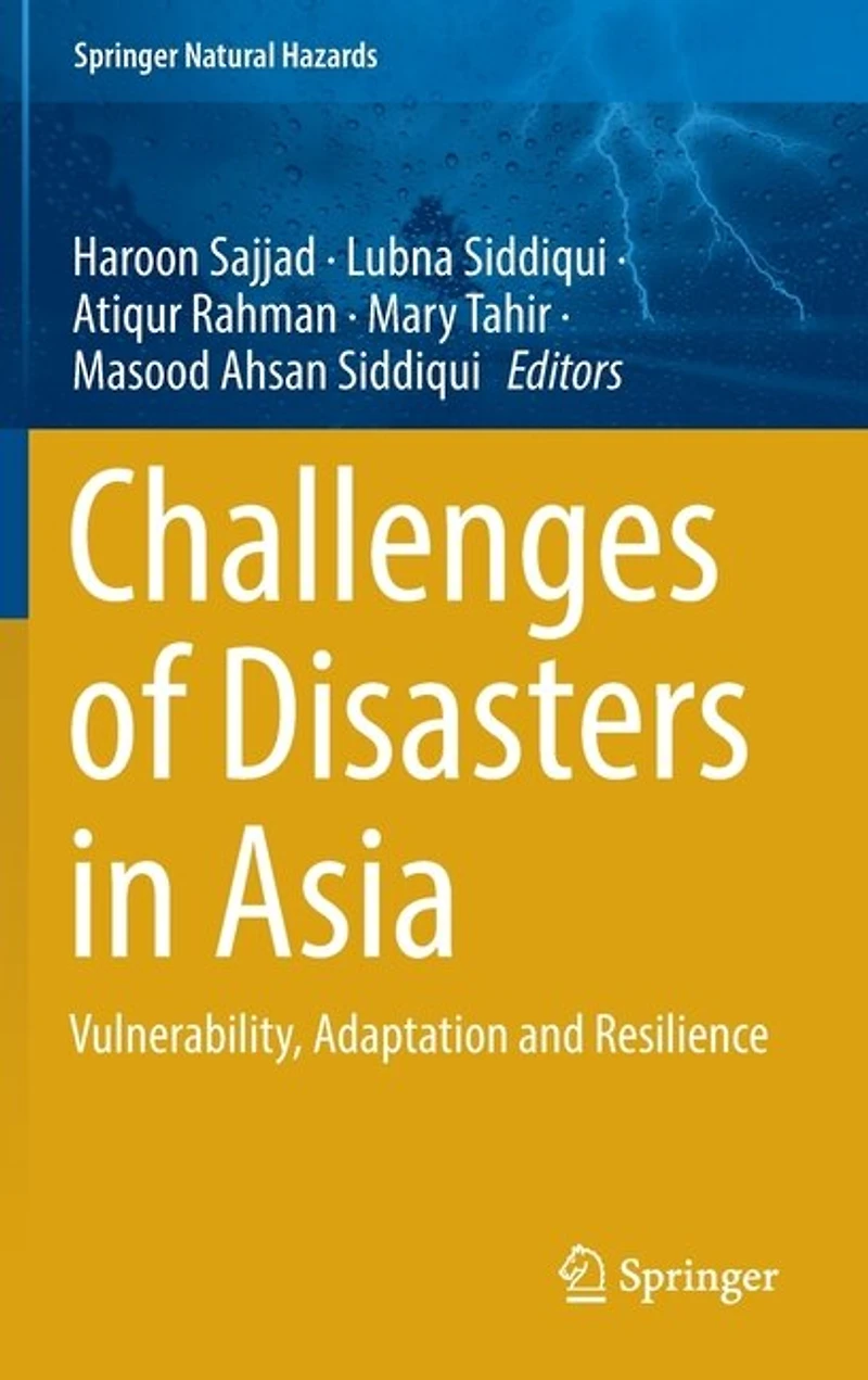 Challenges of Disasters Asia: Vulnerability, Adaptation and Resilience