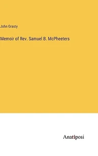 Memoir of Rev. Samuel B. McPheeters