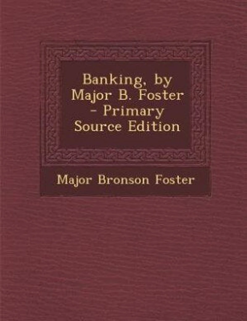 Banking, by Major B. Foster