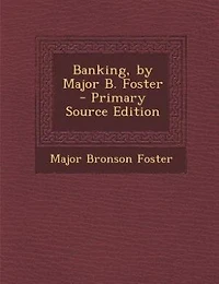 Banking, by Major B. Foster