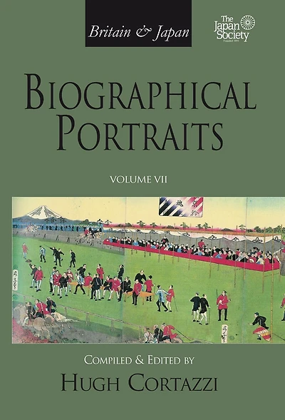 Britain and Japan: Biographical Portraits, Vol. VII