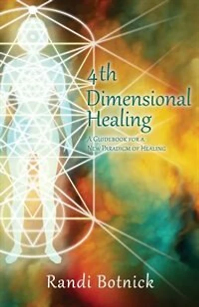4th Dimensional Healing: A Guidebook for a New Paradigm of Healing