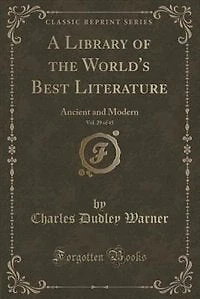 A Library of the World's Best Literature, Vol. 29 of 45: Ancient and Modern (Classic Reprint)