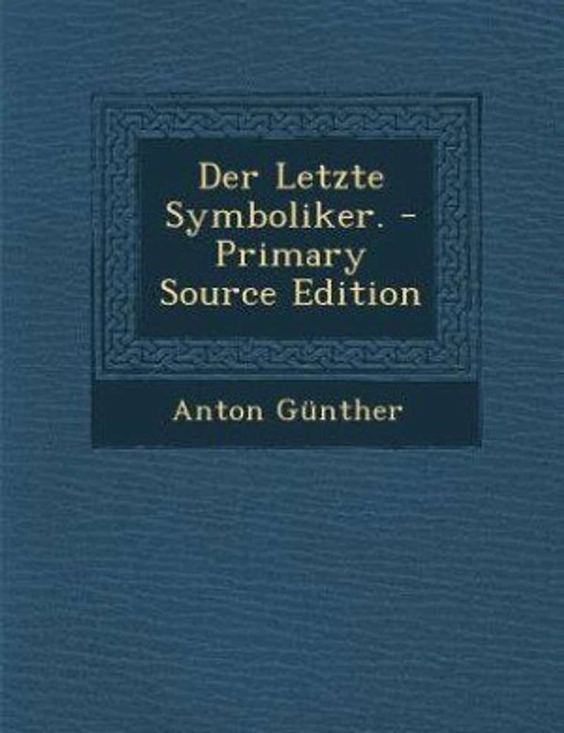 Der Letzte Symboliker. - Primary Source Edition