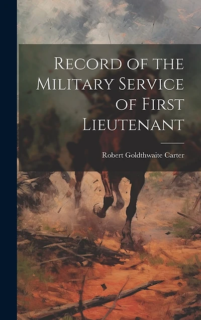Record of the Military Service of First Lieutenant