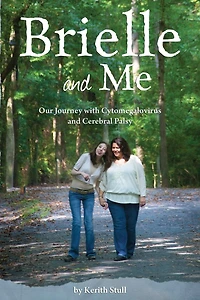 Brielle And Me: Our Journey With Cytomegalovirus And Cerebral Palsy