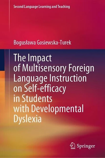 The Impact of Multisensory Foreign Language Instruction on Self-efficacy Students with Developmental Dyslexia
