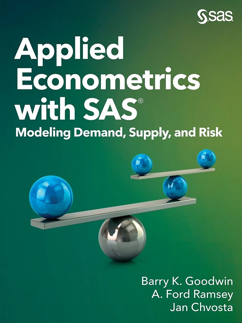 Applied Econometrics With Sas: Modeling Demand, Supply, And Risk