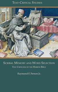 Scribal Memory and Word Selection: Text Criticism of the Hebrew Bible