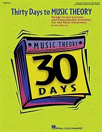 Thirty Days to Music Theory (Classroom Resource): Ready-To-Use Lessons and Reproducible Activities