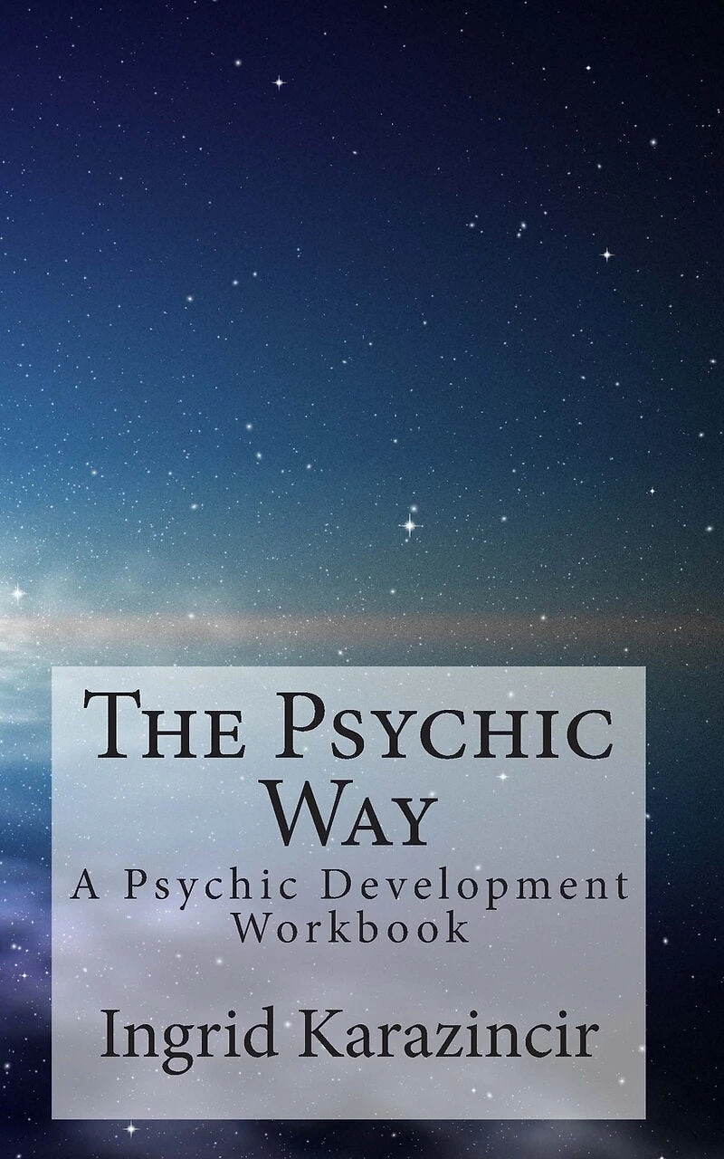 The Psychic Way: A Psychic Development Workbook