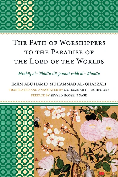 the Path of Worshippers to Paradise Lord Worlds: Minhaj al-abidin ila jannat rabb al-alamin