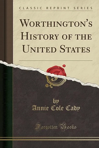 Worthington's History of the United States (Classic Reprint)