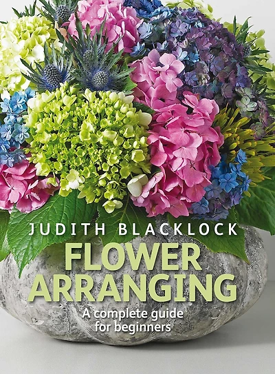 Flower Arranging: A Step-by-step Guide To Floral Design