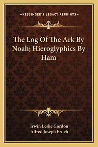 The Log Of The Ark By Noah; Hieroglyphics By Ham