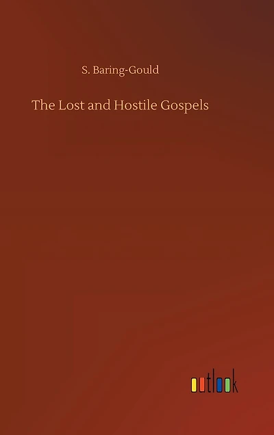 The Lost and Hostile Gospels