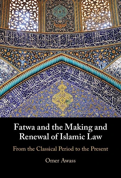 Fatwa and the Making Renewal of Islamic Law: From Classical Period to Present
