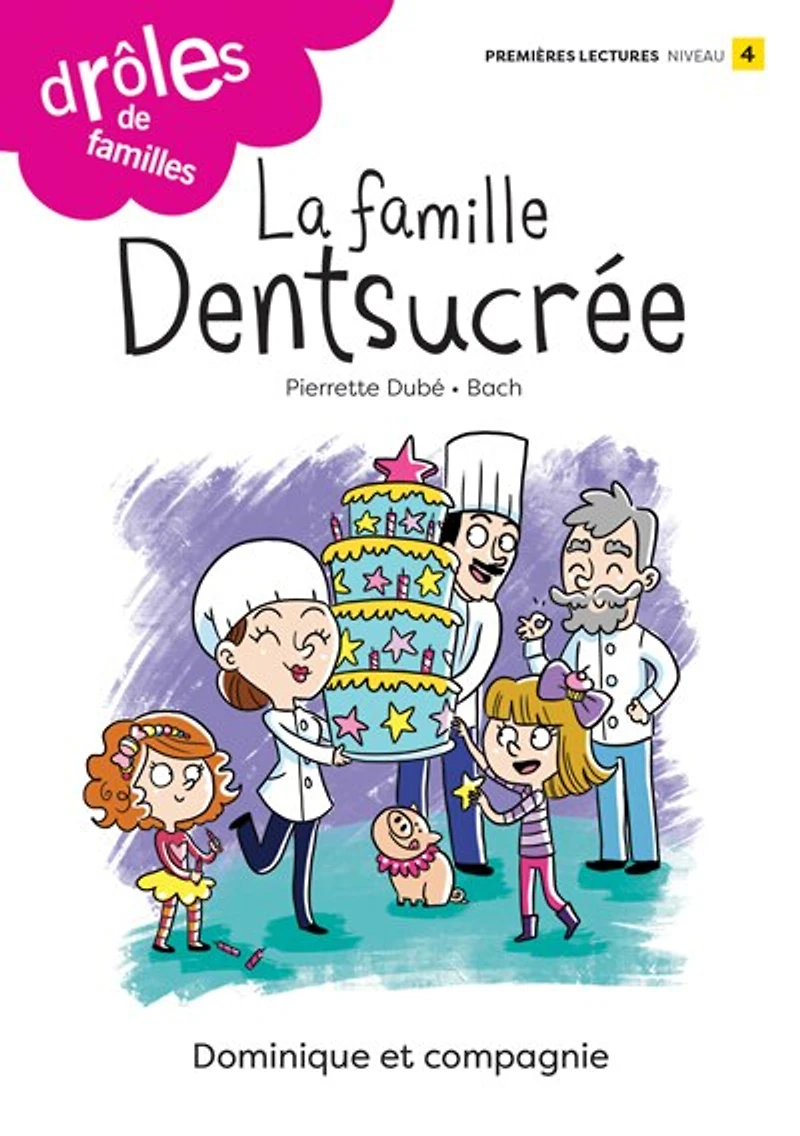 La famille Dentsucrée: Niveau de lecture 4