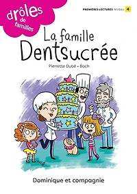 La famille Dentsucrée: Niveau de lecture 4