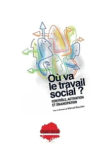 Où va le travail social ?: contrôle, activation et émancipation