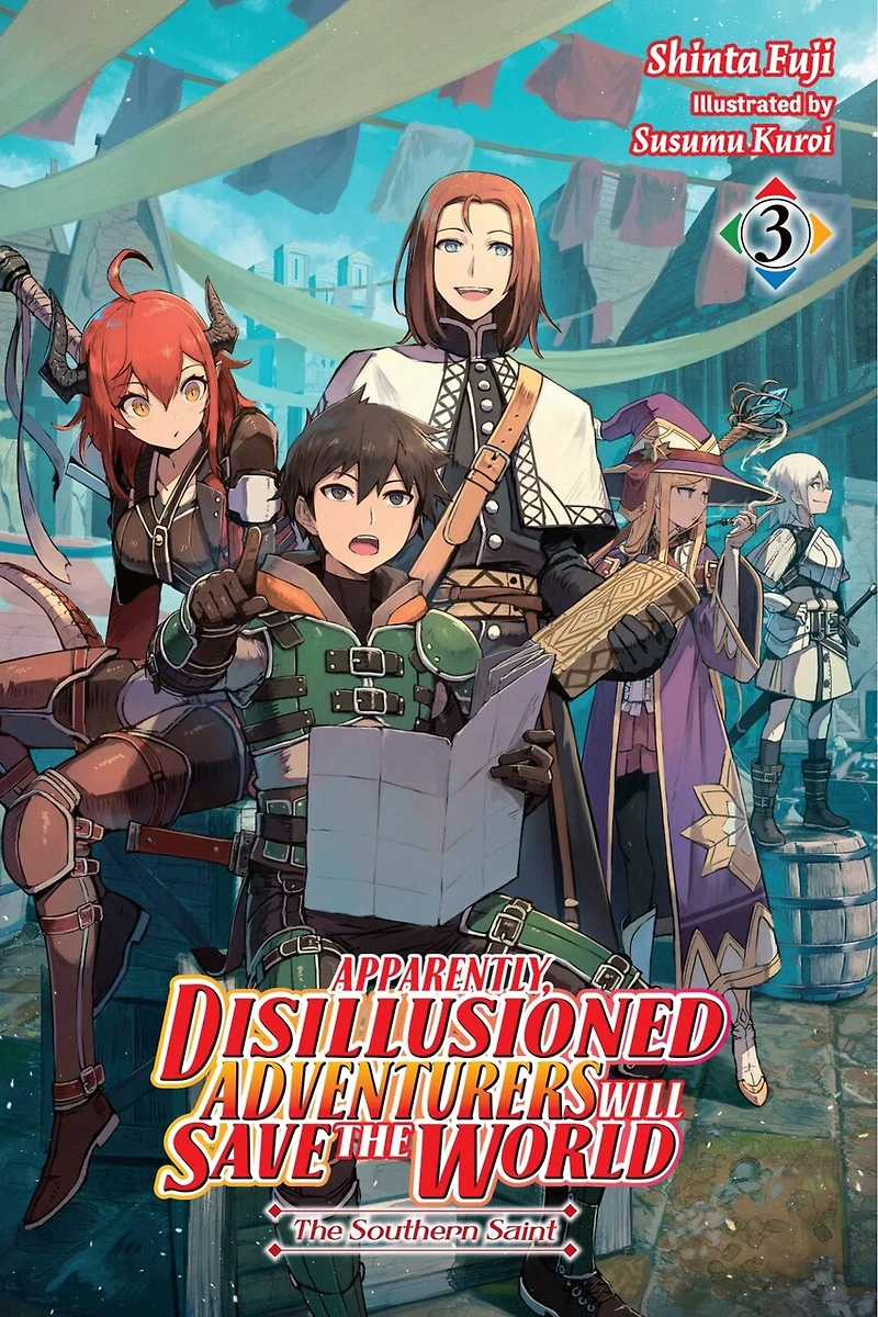 Apparently, Disillusioned Adventurers Will Save The World, Vol. 3 (light novel): Southern Saint