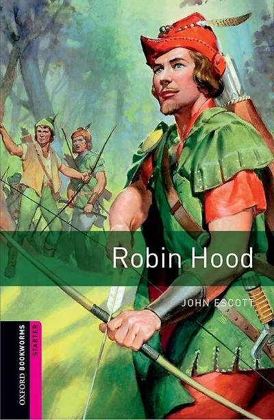 Oxford Bookworms Library: Starter Level (250 headwords) Robin Hood