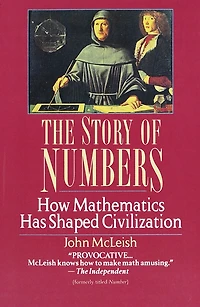 The Story of Numbers: How Mathematics Has Shaped Civilization
