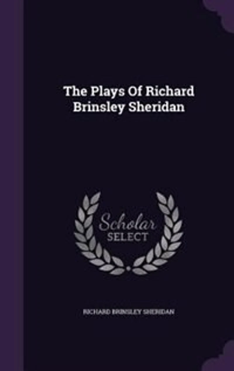 The Plays Of Richard Brinsley Sheridan