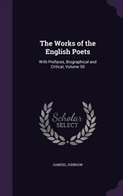 The Works of the English Poets: With Prefaces, Biographical and Critical, Volume 50