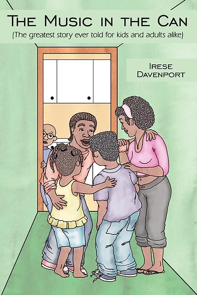 The Music in the Can: The Greatest Story Ever Told for Kids and Adults Alike