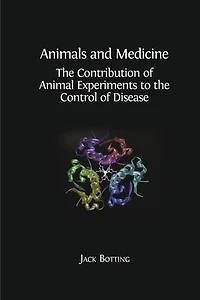 Animals and Medicine: the Contribution of Animal Experiments to Control Disease
